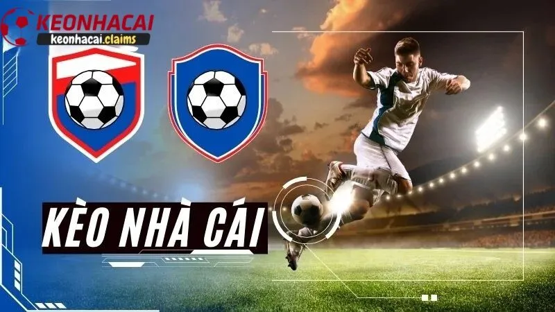 Khái niệm về Kèo nhà cái là gì?